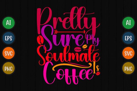 Pretty Sure My Soulmate is Coffee Shirt
